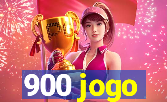 900 jogo